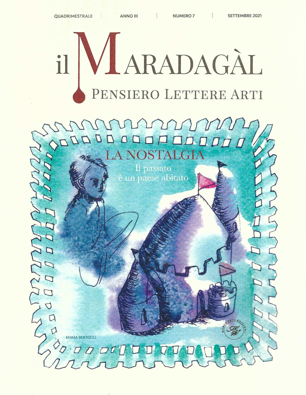 Il Maradagàl. Pensiero lettere arti (2021). Vol. 7: Il passato è un paese abitato