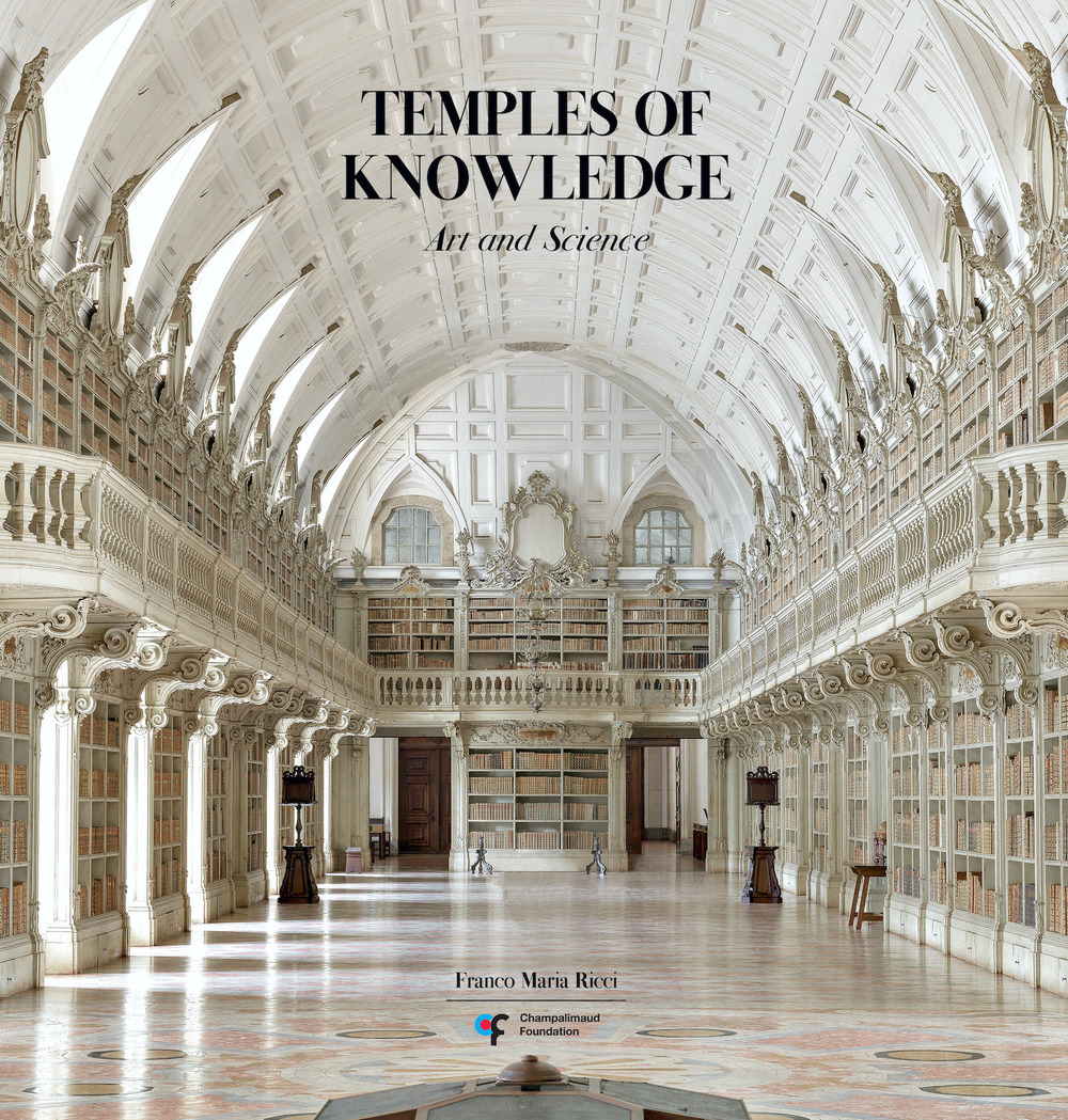 Temples of knowledge. Art and science. Ediz. a colori