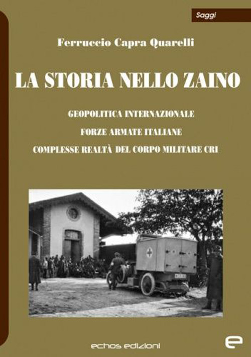 La storia nello zaino. Geopolitica internazionale, Forze Armate italiane, complesse realtà del corpo militare CRI