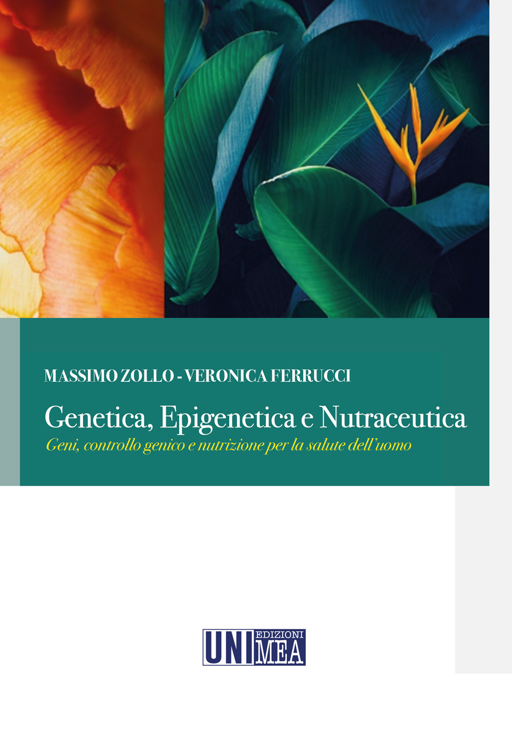 Genetica, epigenetica e nutraceutica. Geni, controllo genico e nutrizione per la salute dell'uomo