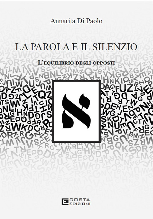 La parola e il silenzio. L'equilibrio degli opposti