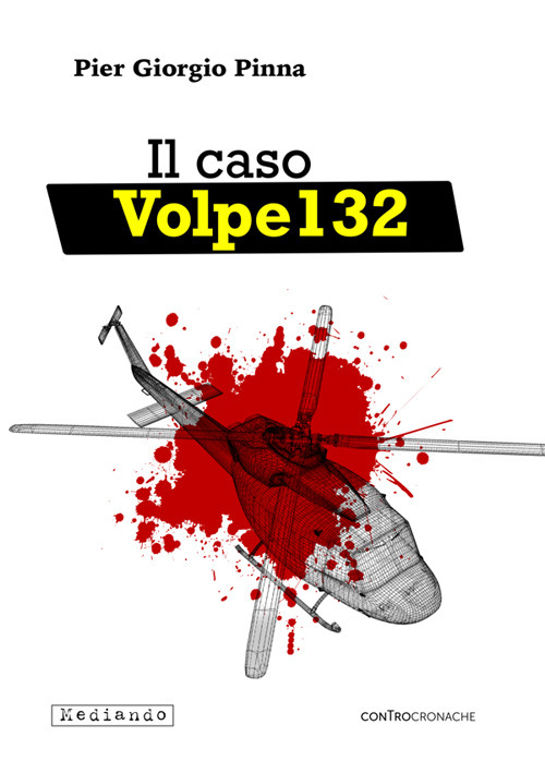 Il caso Volpe 132. Libro bianco su un volo nero