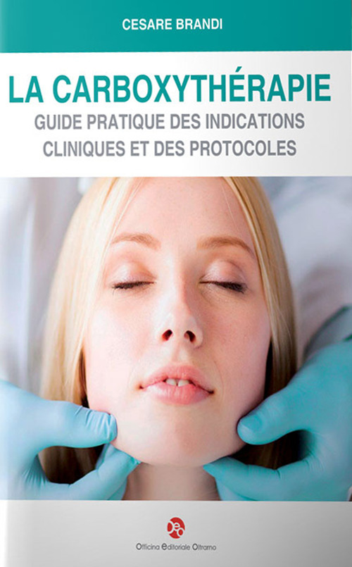 La carboxythérapie. Guide pratique des indications cliniques et des protocoles