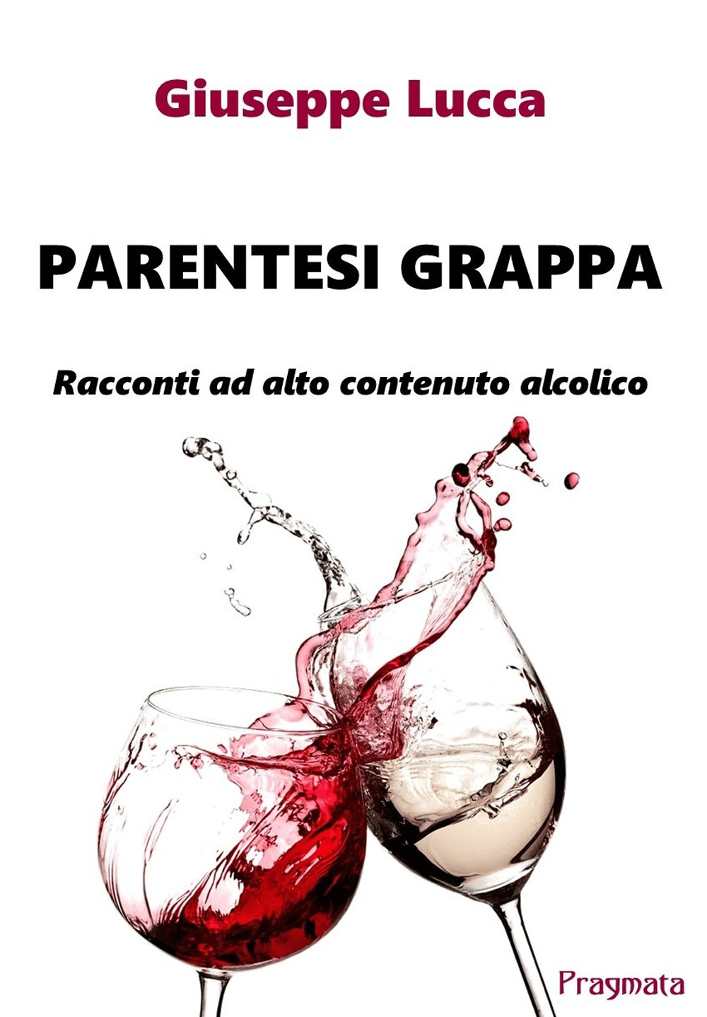 Parentesi grappa. Racconti ad alto contenuto alcolico