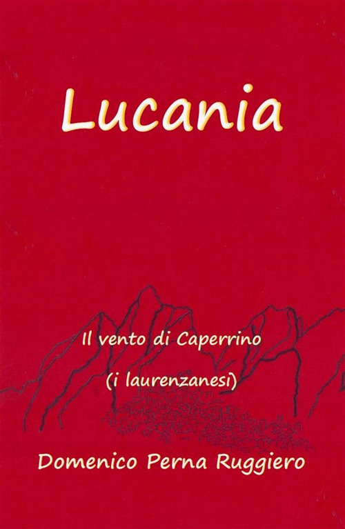 Lucania. Il vento di Caperrino (i laurenzanesi)