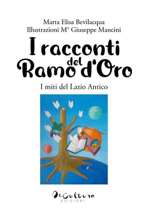 I racconti del ramo d'oro. I miti del Lazio antico