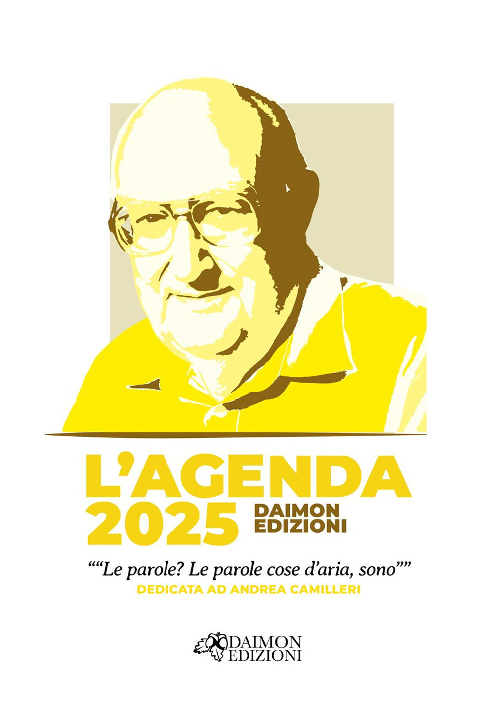 L'agenda 2025 Daimon Edizioni «Le parole? Le parole cose d'aria, sono» dedicata ad Andrea Camilleri