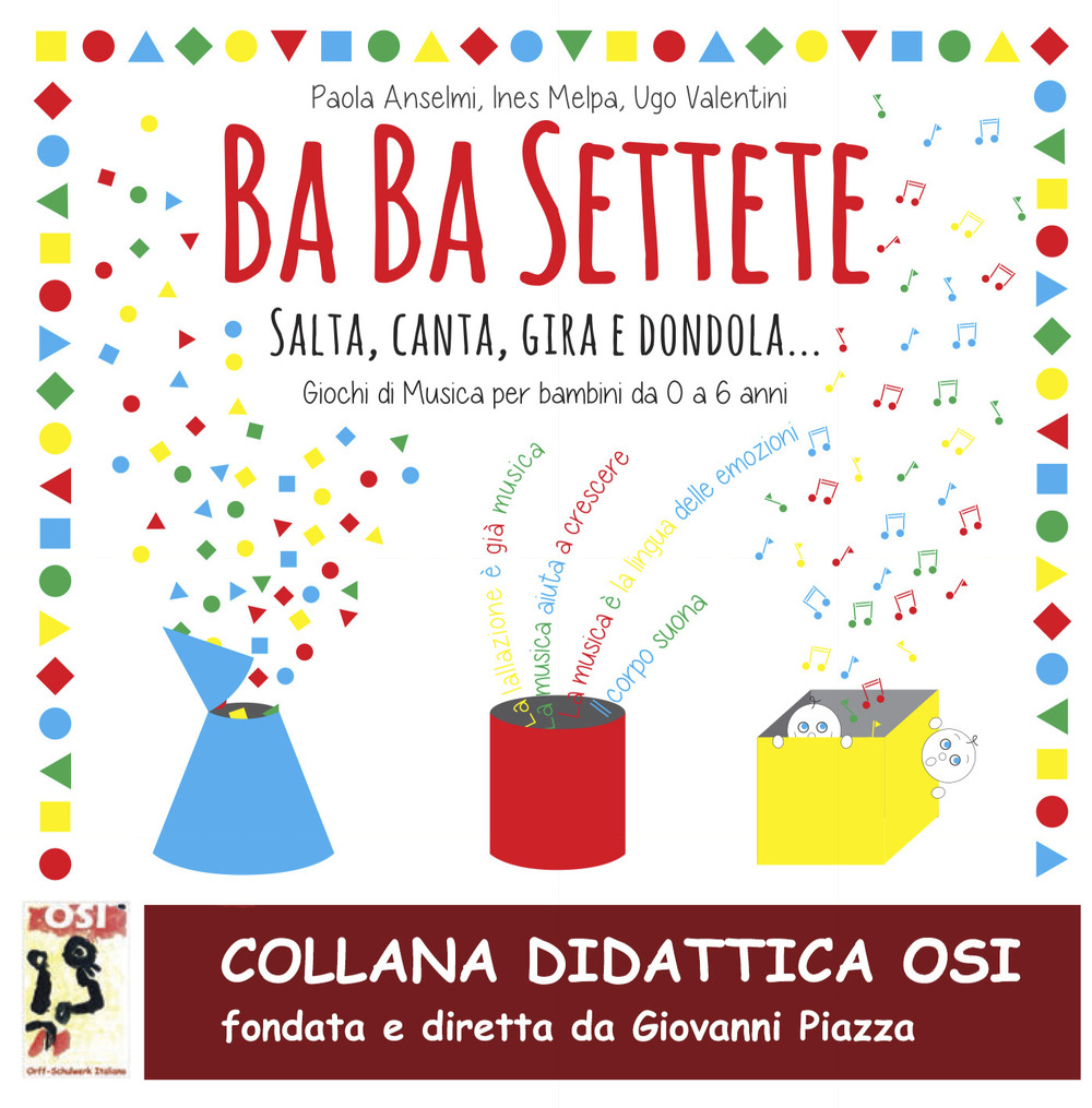 Ba Ba Settete. Salta, Canta, gira, dondola... Giochi di Musica per bambini da 0 a 6 anni. Con CD-Audio