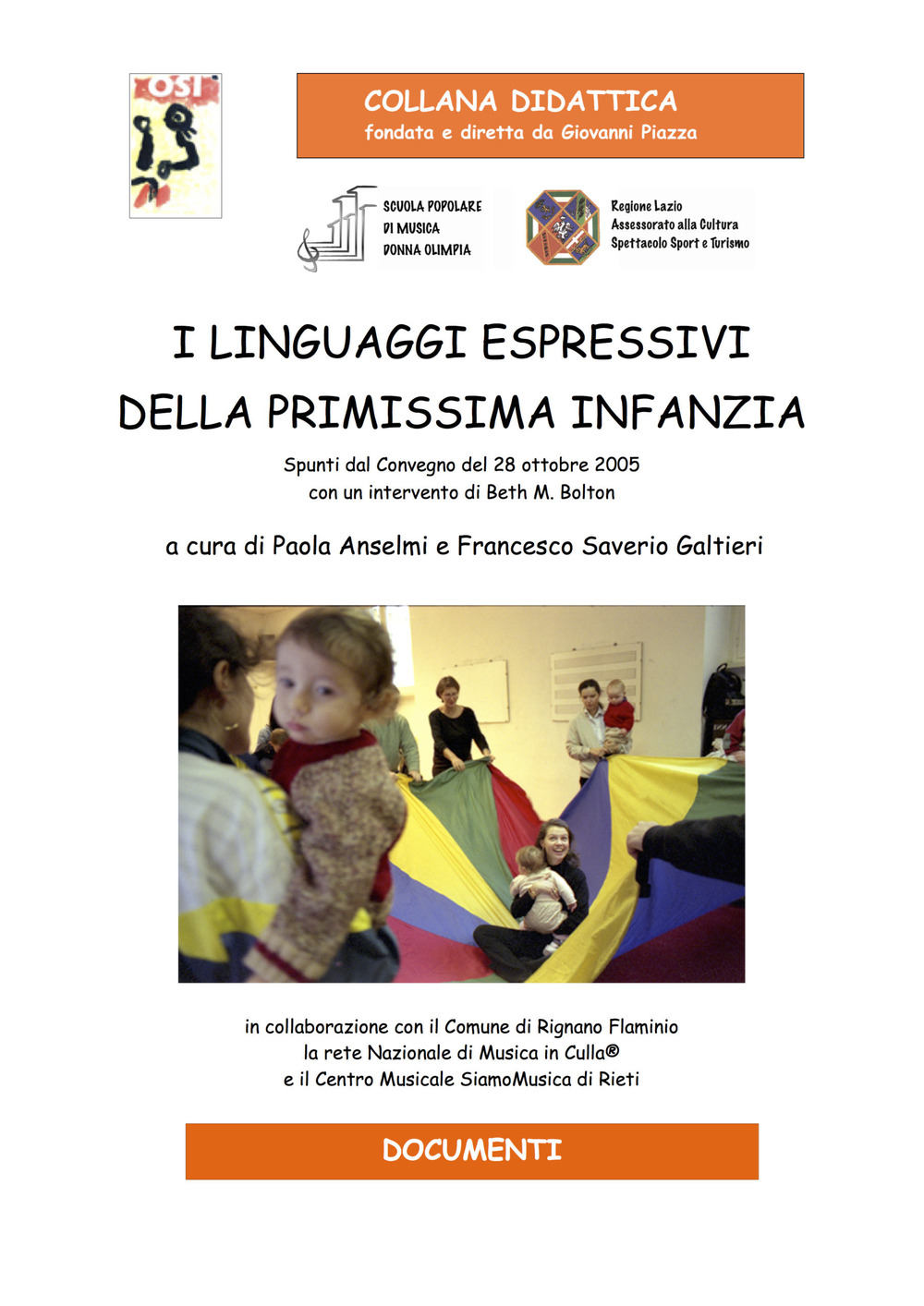 I linguaggi espressivi della primissima infanzia. Spunti dal convegno del 28 ottobre 2005 con un intervento di Beth M. Bolton. Ediz. per la scuola