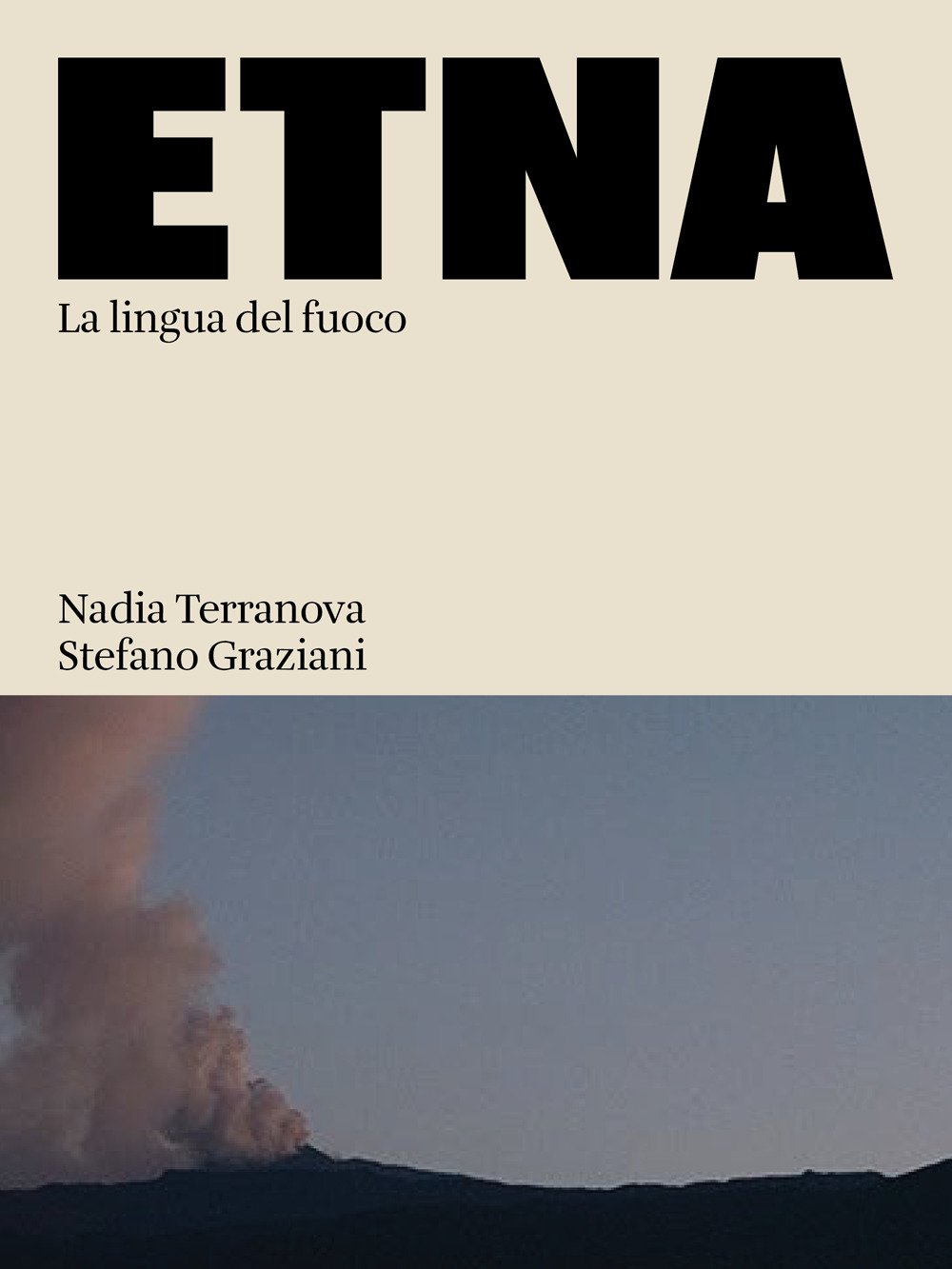 Etna. La lingua del fuoco. Ediz. illustrata