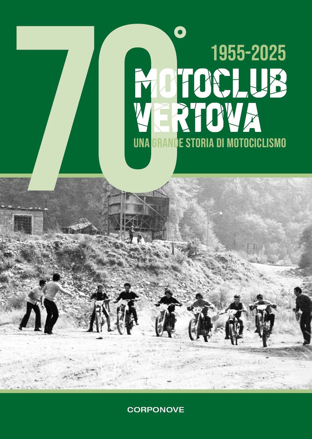 70° Motoclub Vertova. Una grande storia di motociclismo (1955-2025)