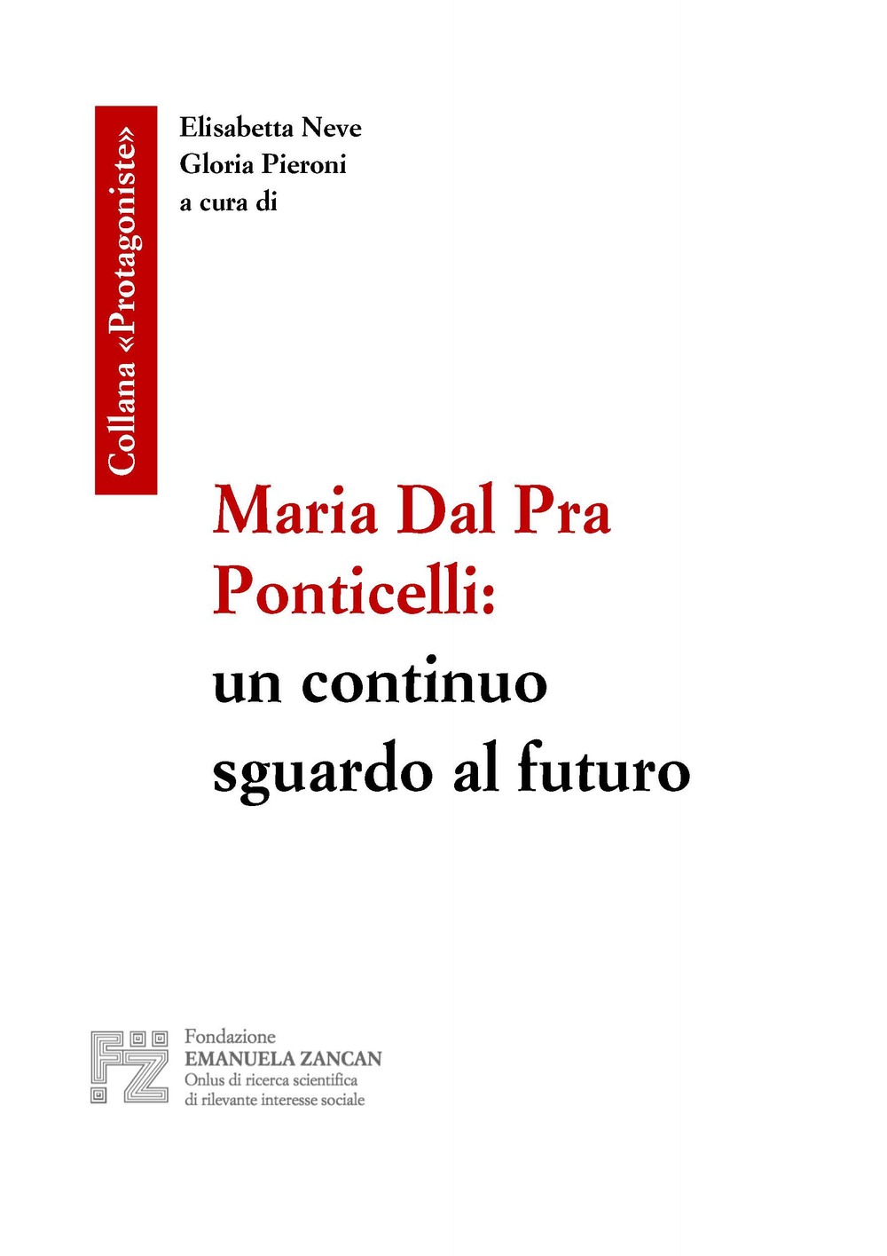 Maria Dal Pra Ponticelli: un continuo sguardo al futuro