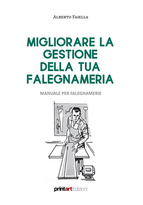 Migliorare la gestione della tua falegnameria. Manuale per falegnamerie