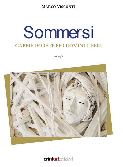 Sommersi. Gabbie dorate per uomini liberi