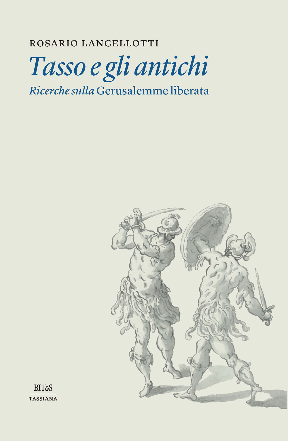 Tasso e gli antichi. Ricerche sulla Gerusalemme liberata