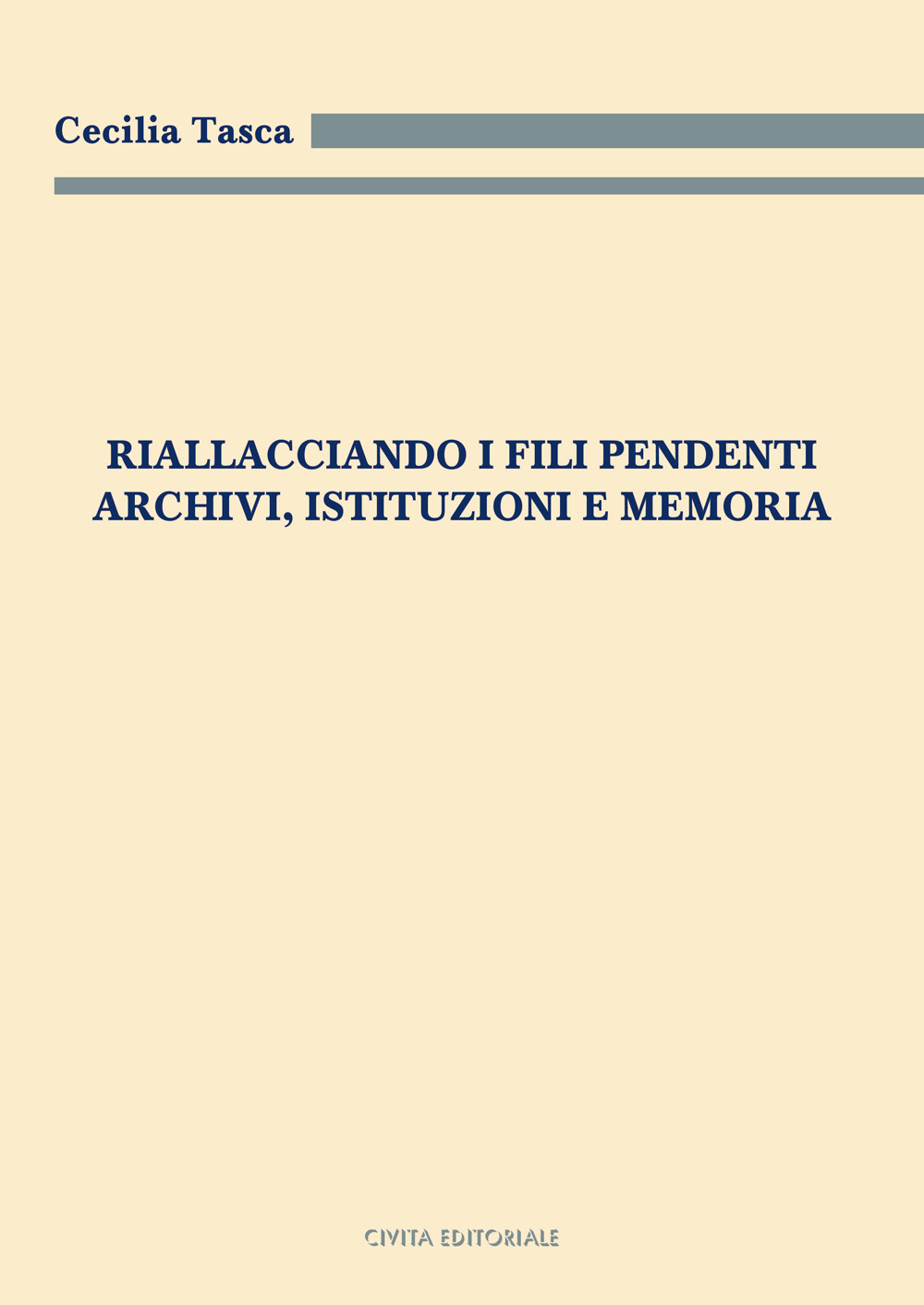 Riallacciando i fili pendenti. Archivi, istituzioni e memoria