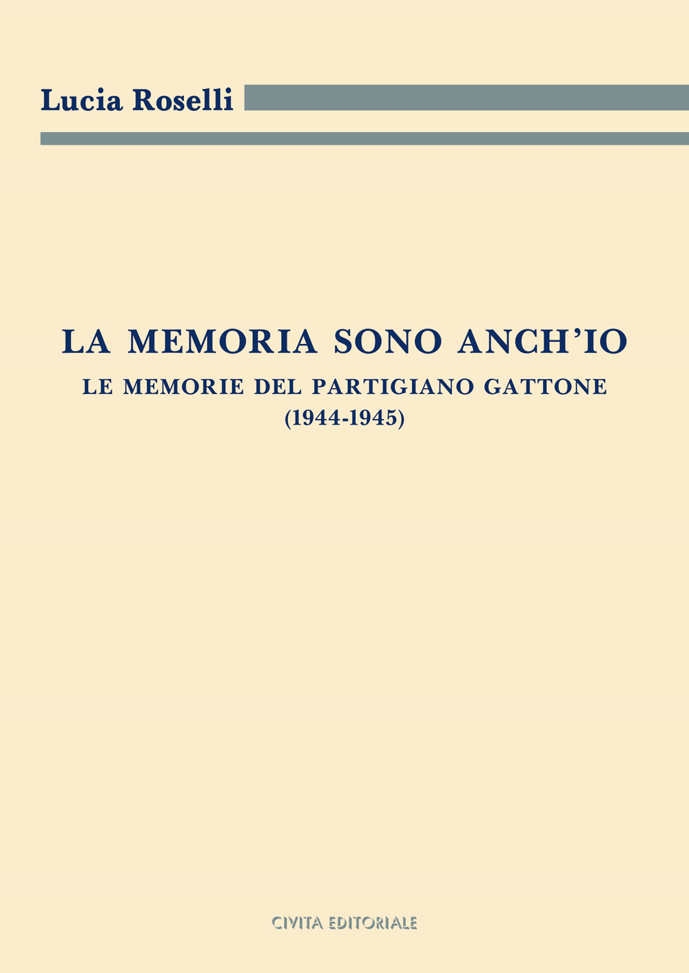 La memoria sono anch'io. Le memorie del partigiano Gattone (1944-1945)