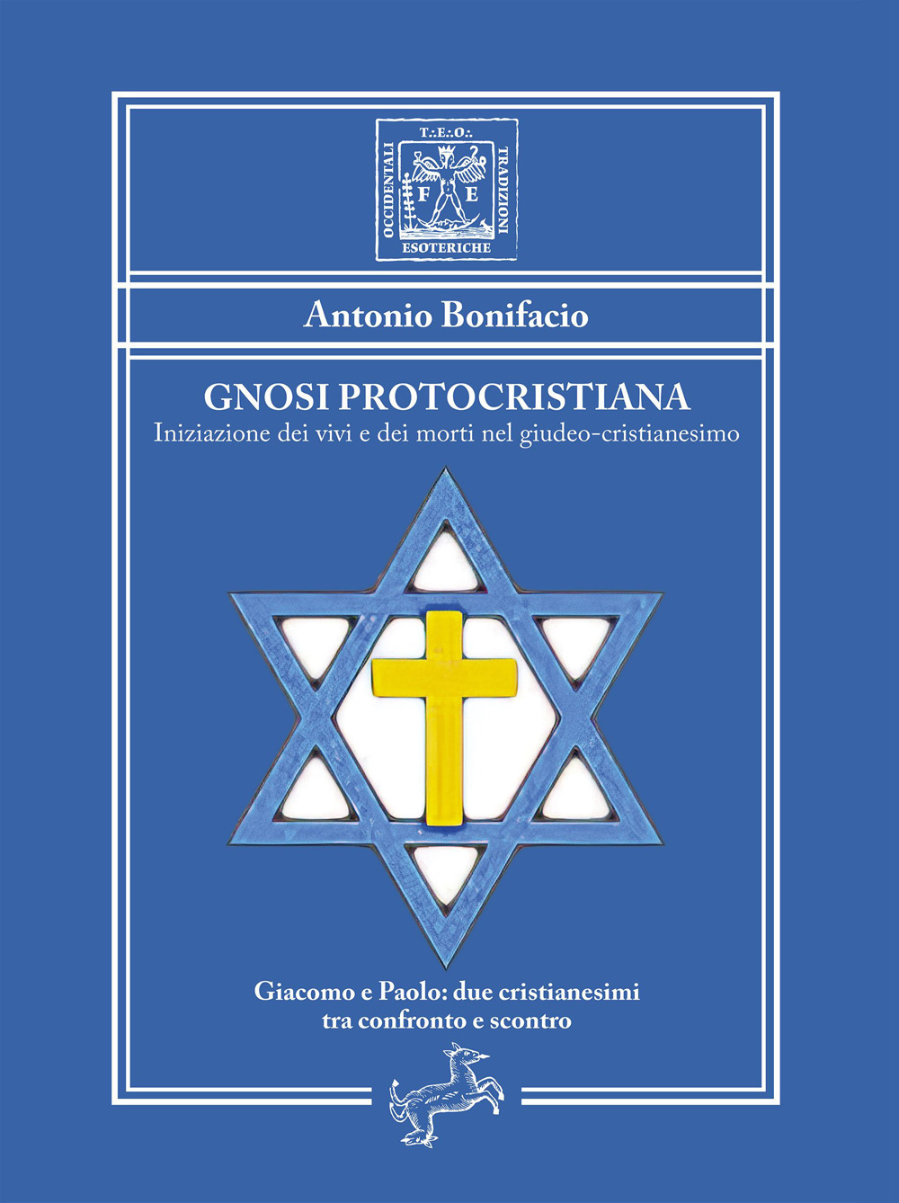 Gnosi Protocristiana. Iniziazione dei vivi e dei morti nel giudeo-cristianesimo. Nuova ediz.