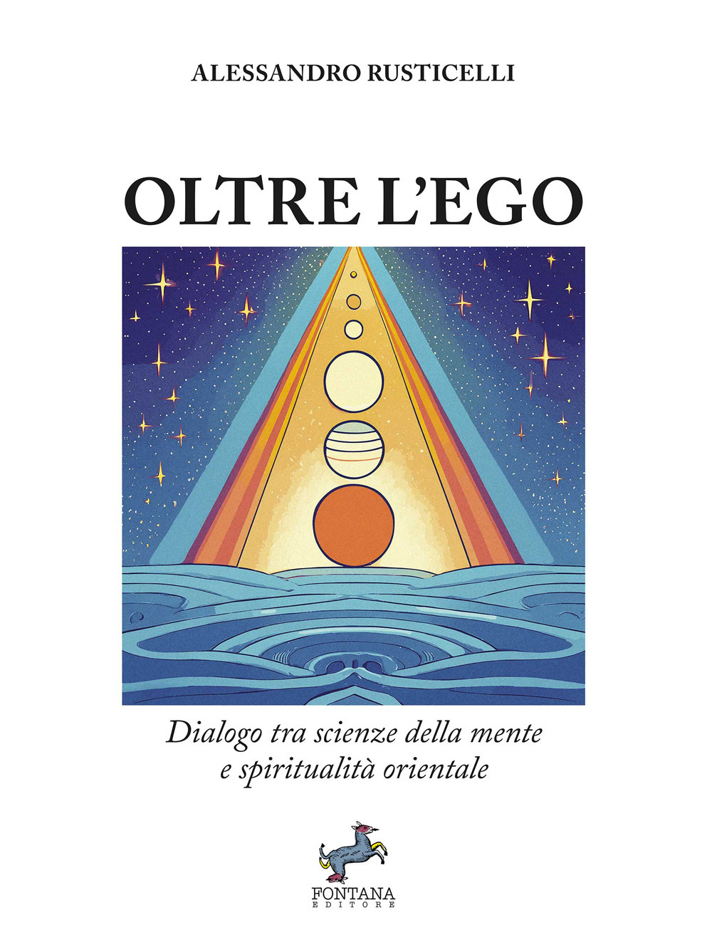 Oltre l'ego. Dialogo tra scienze della mente e spiritualità orientale