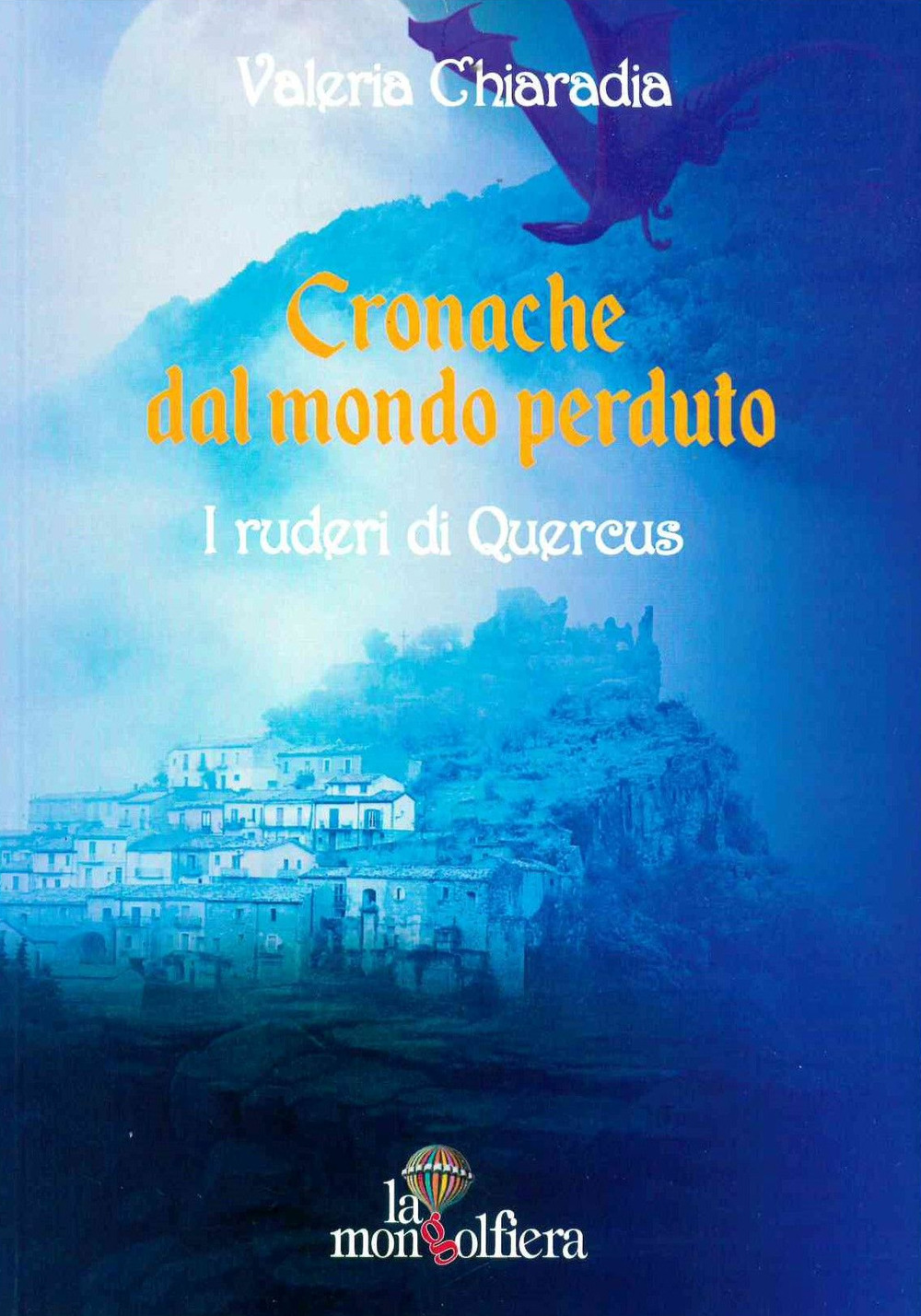 Cronache dal mondo perduto. Vol. 3: I ruderi di Quercus