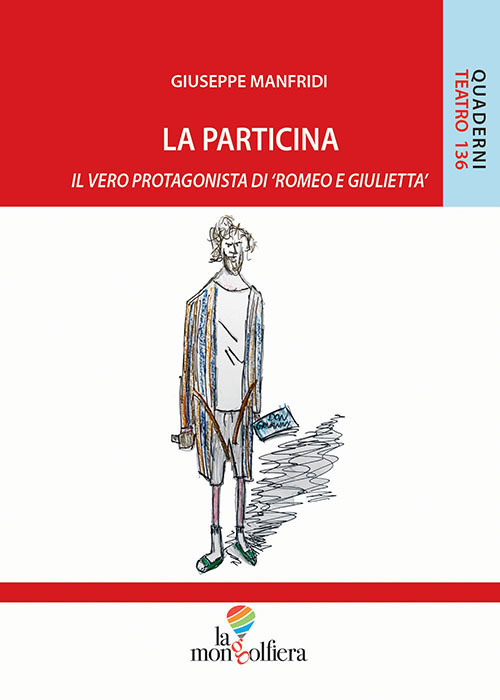 La particina. Il vero protagonista di «Romeo e Giulietta»