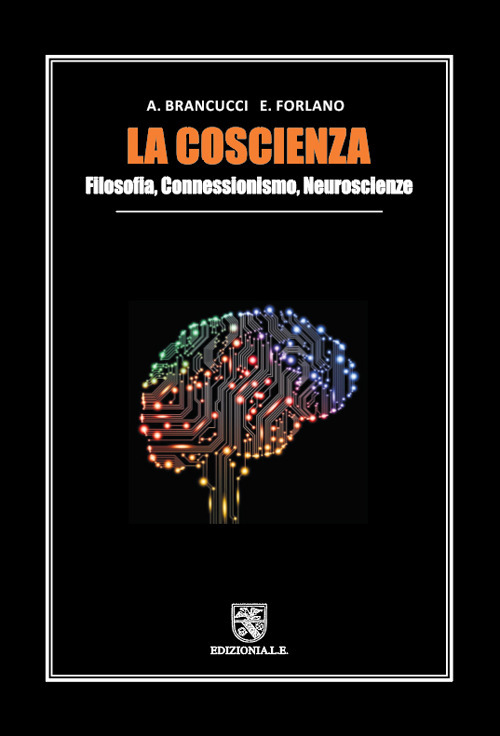 La coscienza. Filosofia, connessionismo, neuroscienze