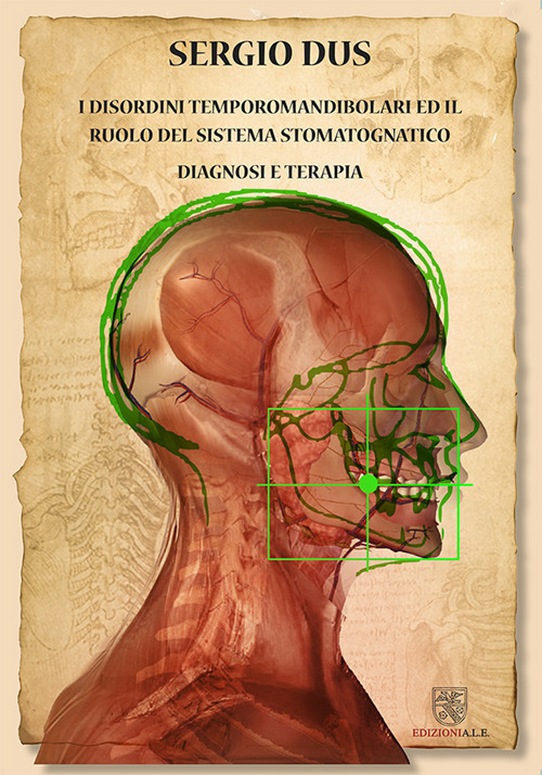 Disordini temporomandibolari ed il ruolo del sistema stomatognatico. Diagnosi e terapia