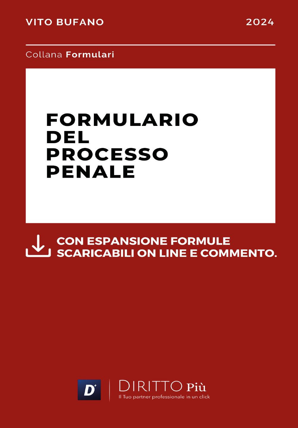 Formulario del processo penale. Con espansione formule scaribili online e commento