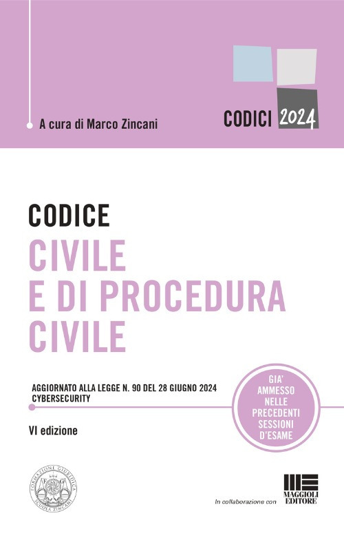 Codice civile e di procedura civile. Aggiornato alla legge n. 90 del 28 giugno 2024 cybersecurity