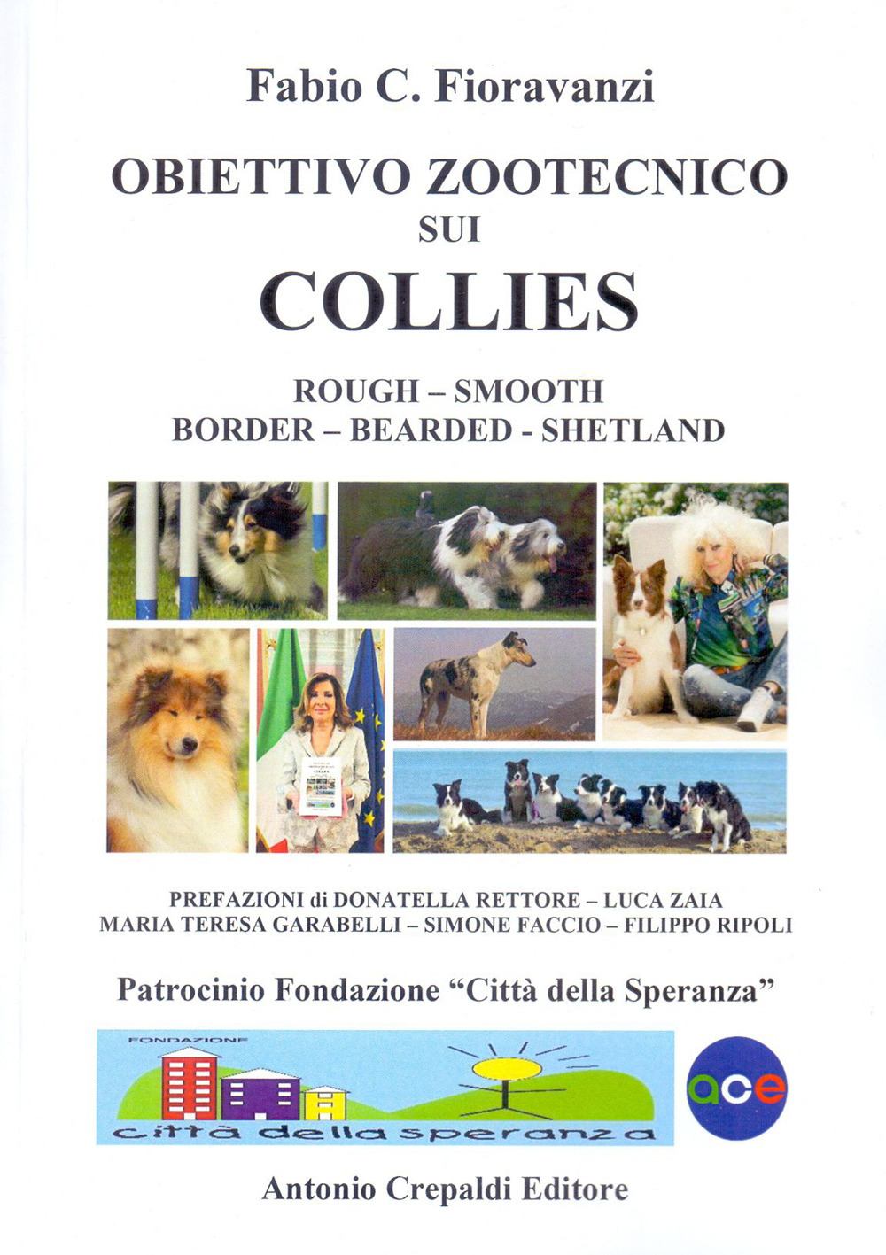 Obiettivo zootecnico sui collies. Rough, smooth, border, bearded, shetland. Ediz. illustrata