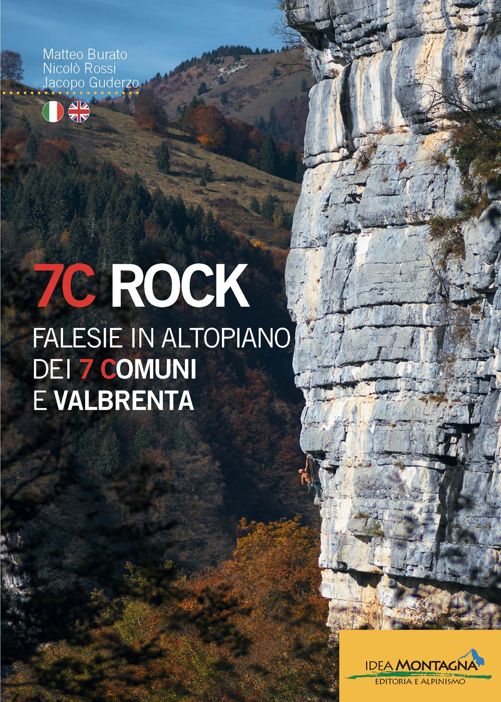 7C rock. Falesie in Altopiano dei 7 Comuni e Valbrenta. Ediz. italiana e inglese