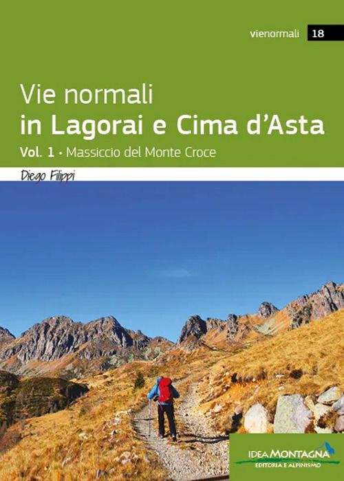 Vie normali in Lagorai e Cima d'Asta. Vol. 1: Massiccio del Monte Croce