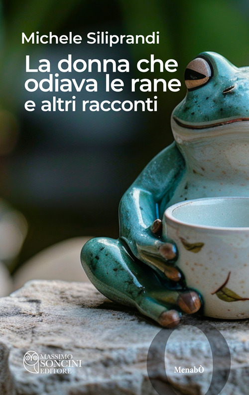 La donna che odiava le rane e altri racconti