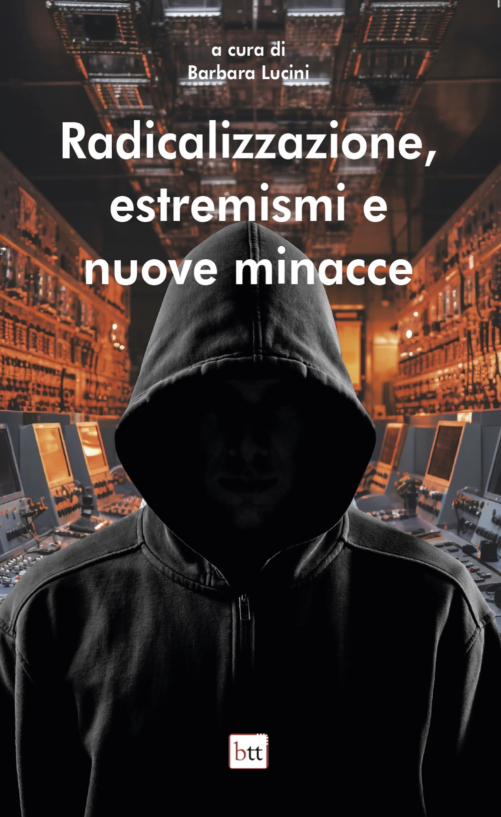 Radicalizzazione, estremismi e nuove minacce. Ediz. integrale