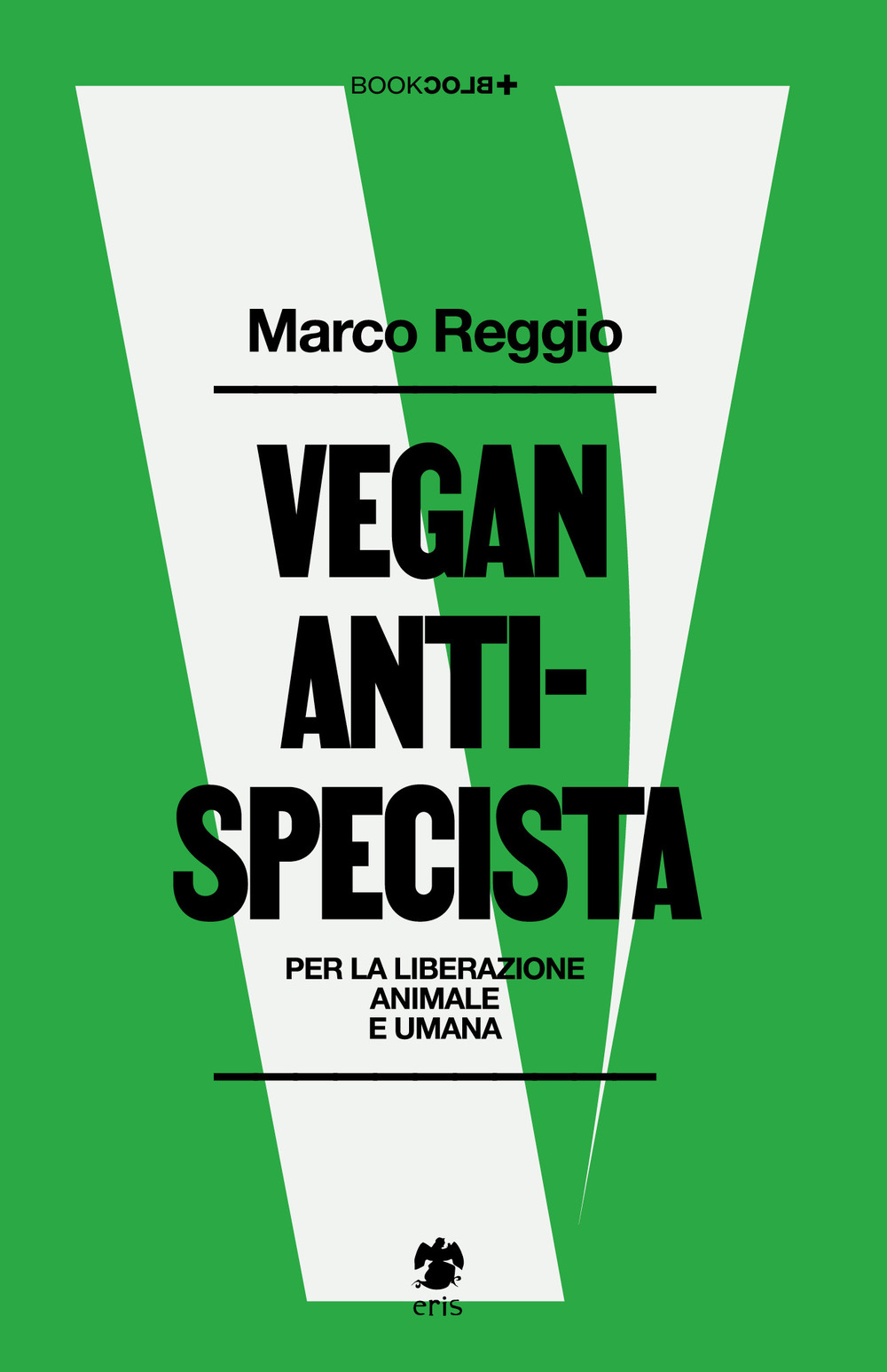 Vegan antispecista. Per la liberazione animale e umana