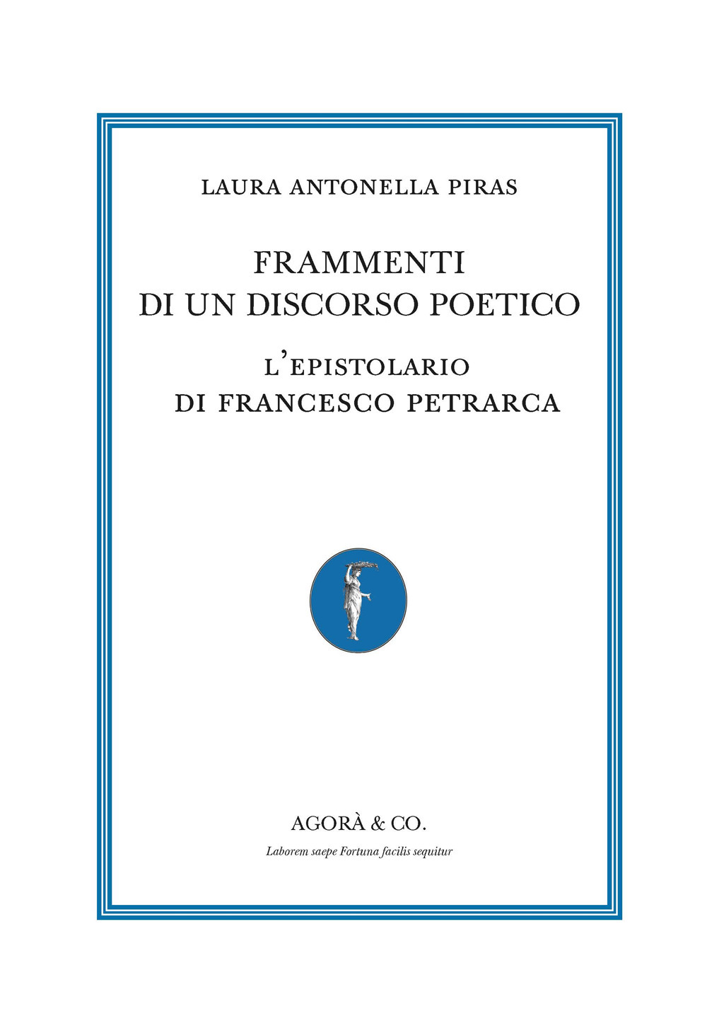 Frammenti di un discorso poetico. L'epistolario di Francesco Petrarca