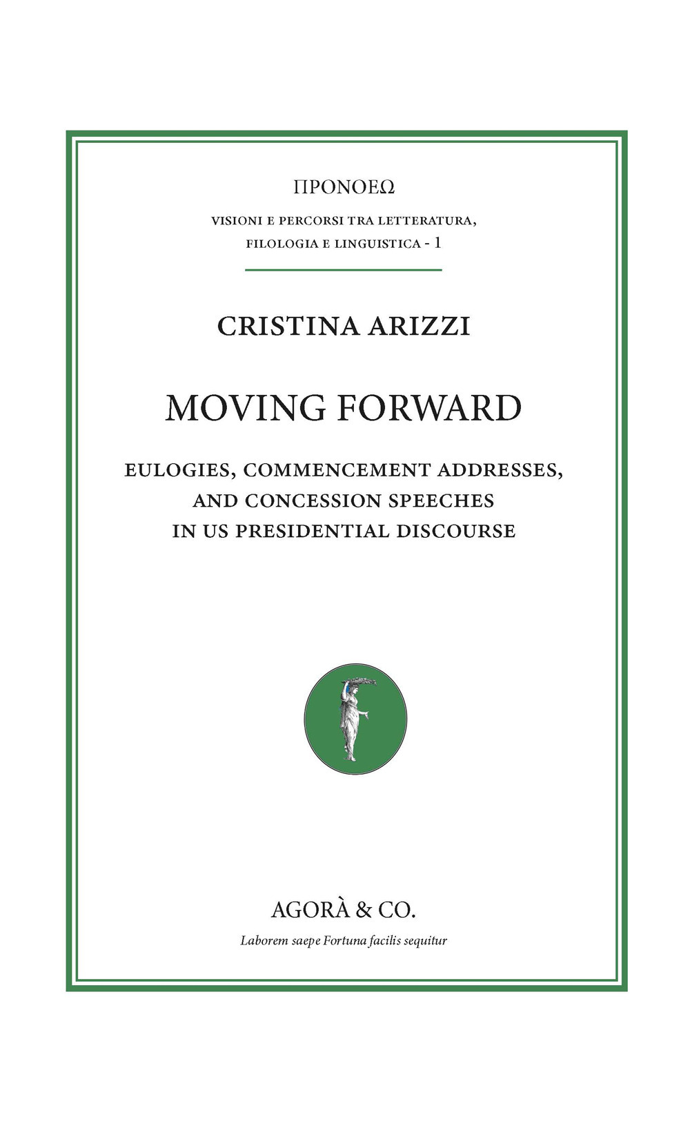 Moving forward. Eulogies, commencement addresses, and concession speeches in US presidential discourse