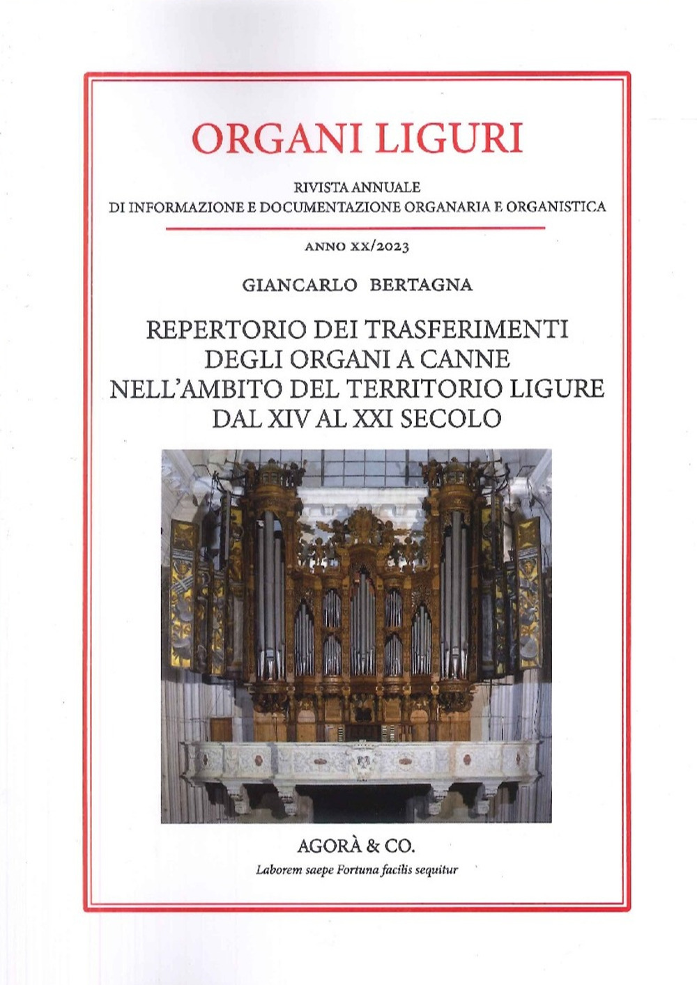 Organi liguri. Rivista annuale di informazione e documentazione originaria e organistica. Repertorio dei trasferimenti degli organi a canne nell'ambito del territorio ligure dal XIV al XXI secolo (2023)