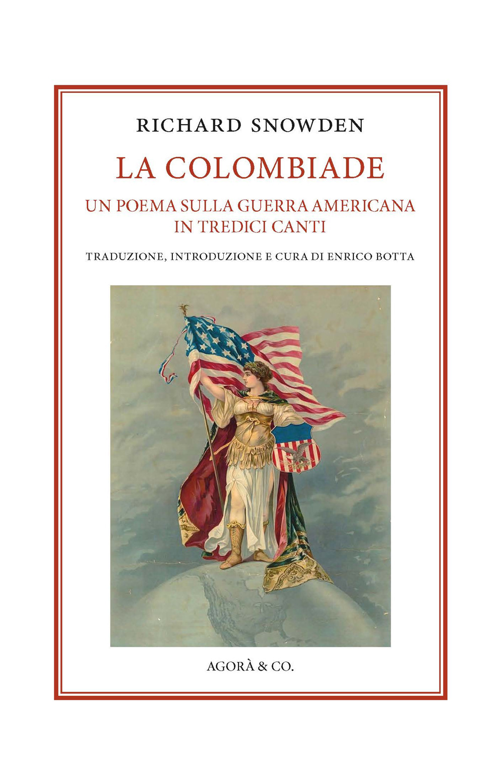 La Colombiade. Un poema sulla Guerra americana in tredici canti. Ediz. italiana e inglese