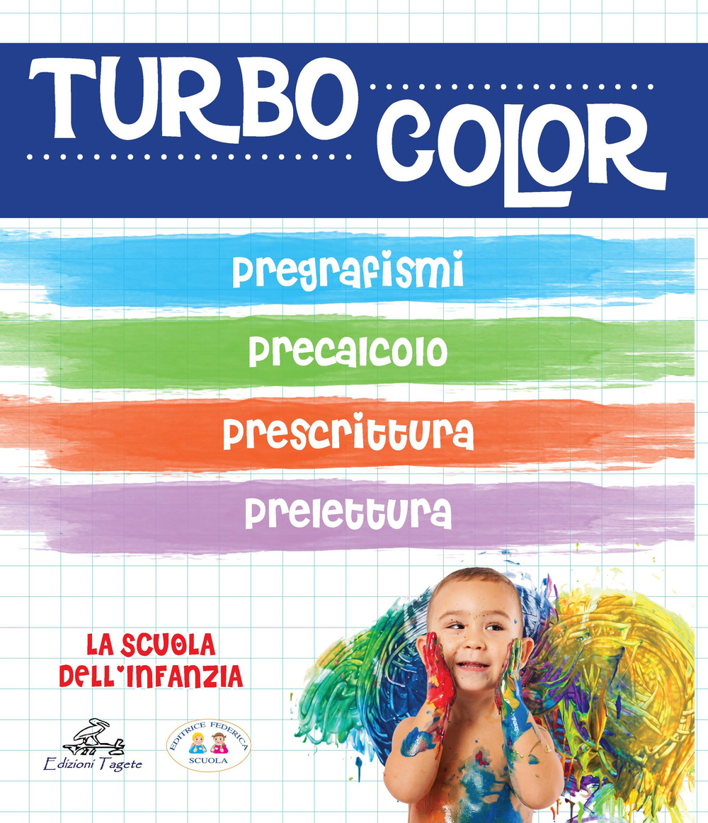 Turbocolor. Pregrafismo. Prelettura. Prescrittura. Precalcolo. Ediz. illustrata