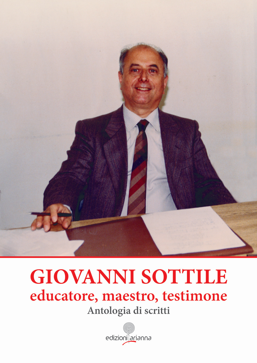 Giovanni Sottile, educatore, maestro, testimone. Antologia di scritti