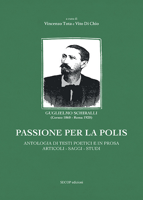 Passione per la polis. Antologia di testi poetici e in prosa, articoli, saggi, studi