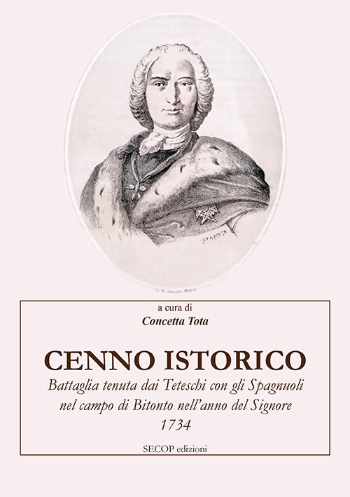 Cenno istorico. Battaglia tenuta dai Teteschi con gli Spagnuoli nel campo di Bitonto nell'anno del Signore 1734