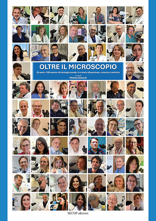 Oltre il microscopio. 25 anni e 100 master di citologia nasale, tra storie di passione, scienza e amicizie