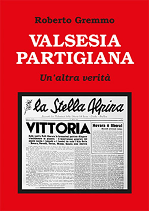 Valsesia partigiana. Un'altra verità