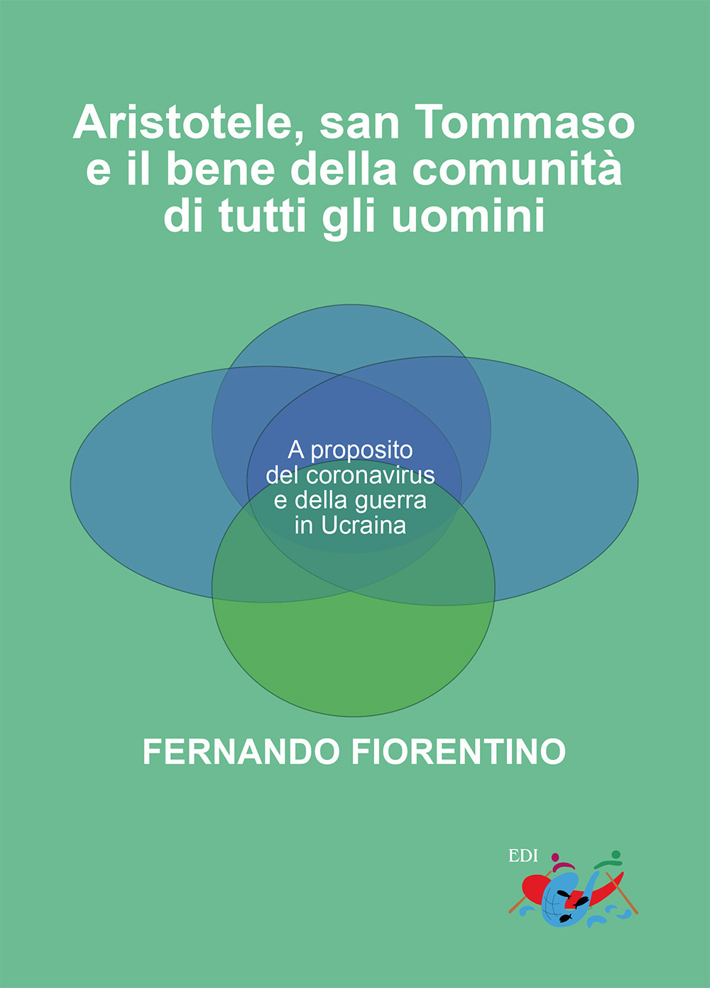 Aristotele, San Tommaso e il bene della comunità di tutti gli uomini. A proposito del coronavirus e della guerra in Ucraina