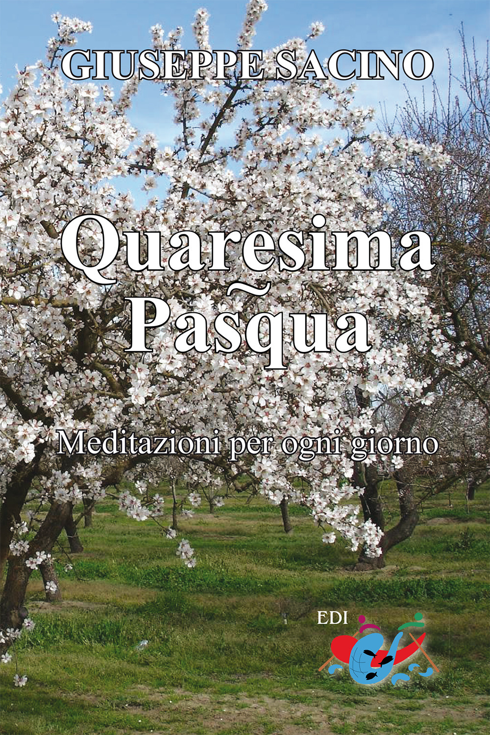 Quaresima. Pasqua. Meditazioni per ogni giorno, dal Mercoledì delle Ceneri a Pentecoste