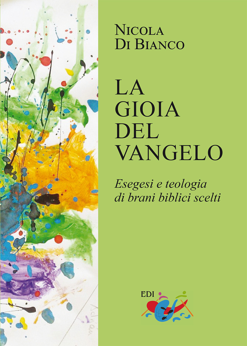 La gioia del Vangelo. Esegesi e teologia di brani biblici scelti