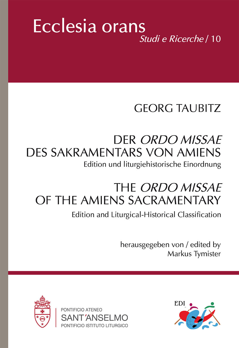 Der Ordo Missae des Sakramentars von Amiens. Edition und liturgiehistorische Einordnung