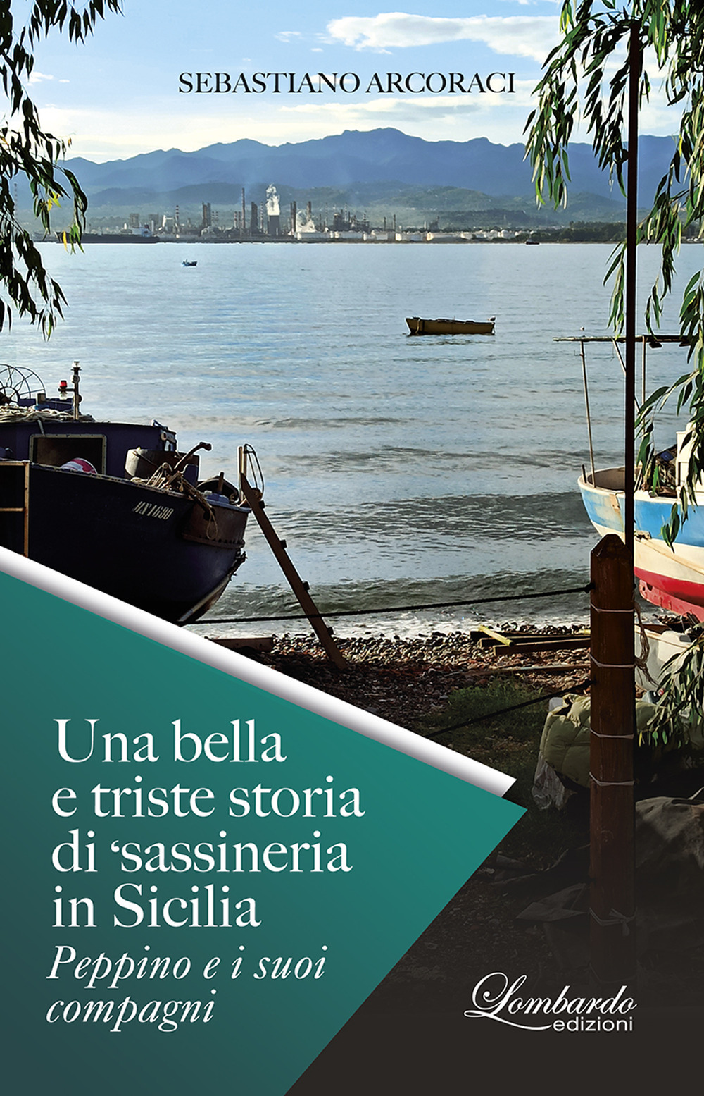 Una bella e triste storia di 'sassineria in Sicilia. Peppino e i suoi compagni. Nuova ediz.